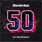 Shu-bi-dua - Shubilæum 50