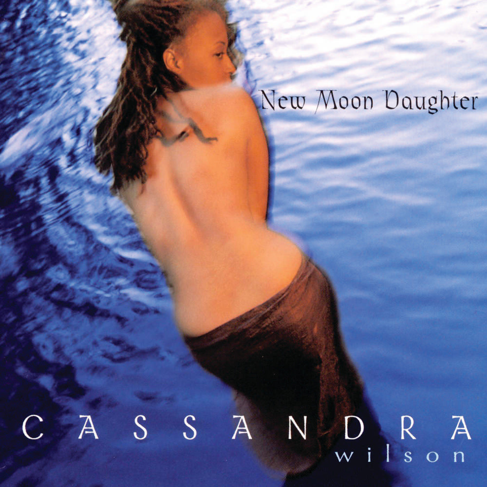 Wilson, Cassandra - New Moon Daughter