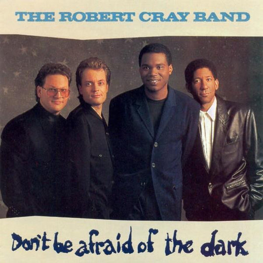 Robert Cray Band - Don't Be Afraid Of The Dark