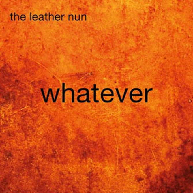 Leather Nun - Whatever