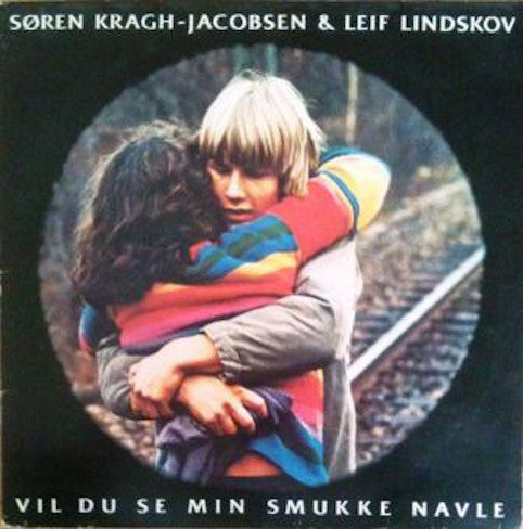 Kragh-Jacobsen,  Søren  & Leif Lindskov ‎– Vil Du Se Min Smukke Navle