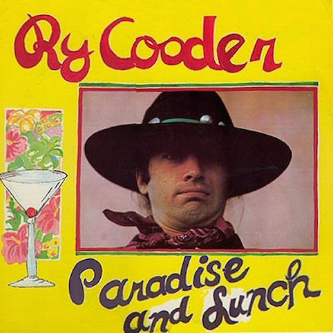 Cooder, Ry ‎– Paradise And Lunch