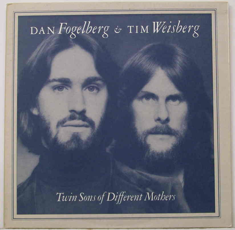 Fogelberg, Dan & Tim Weisberg - Twin Sons Of Different Mothers.