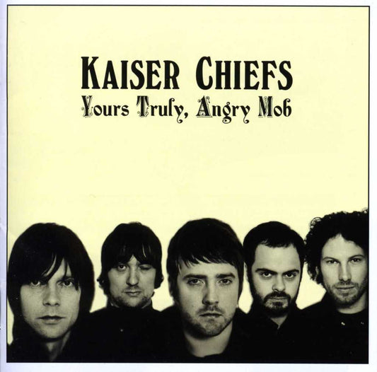 Kaiser Chiefs - Yours Truly Angry Mob