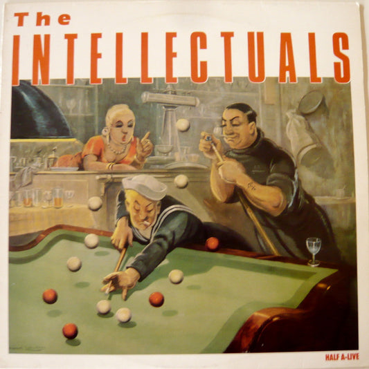 Intellectuals - Half A-Live